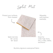 Load image into Gallery viewer, Infographic of Bumkins Splat Mat: Bumkins signature waterproof fabric, wipeable and machine washable, protect your surfaces from messes.