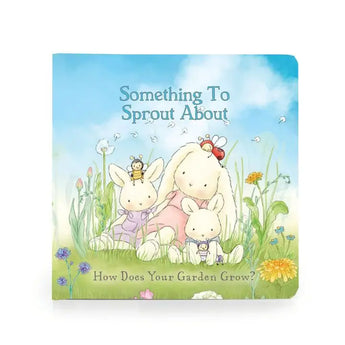 Cover of Something To Sprout About Board Book: How Does Your Garden Grow with bunnies and flowers illustration.
