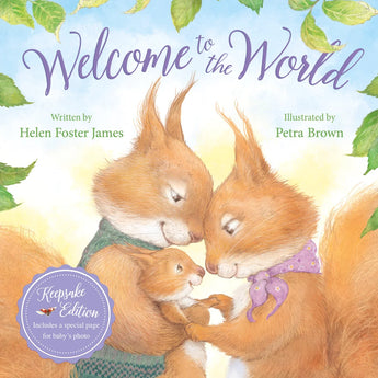 Two squirrels nuzzle their baby under green leaves. Welcome To the World by Sleeping Bear Press is perfect for new baby gifts.