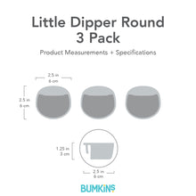 Load image into Gallery viewer, Gray silhouette of Bumkins Silicone Little Dipper 3-Pack with dimensions—width: 2.5 in (6 cm), height: 2.5 in (6 cm), depth: 1.25 in (3 cm).