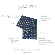 Load image into Gallery viewer, Infographic of Bumkins Splat Mat: Bumkins signature waterproof fabric, wipeable and machine washable, protect your surfaces from messes.
