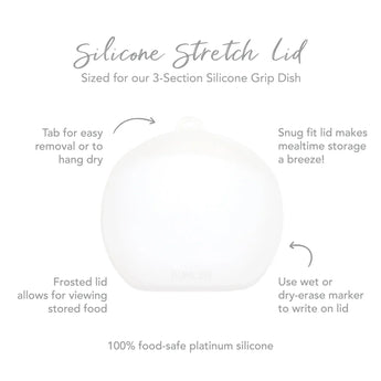 Infographic of Bumkins Silicone Stretch Lid: 100% food-safe platinum silicone, sized for 3-section silicone grip dish, snug fit, frosted lid.