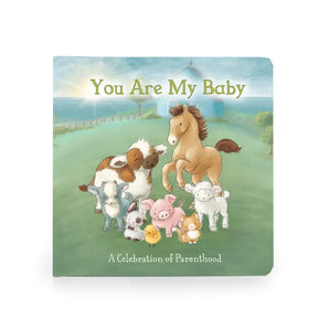 Cover of You Are My Baby Board Book: A Celebration of Parenthood with farm animal illustrations.