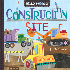 Hello toddlers! Explore Hello World! Construction Site by Random House, filled with colorful vehicles and tools.