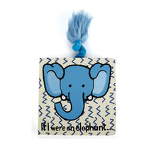 Load image into Gallery viewer, The Jellycat If I Were an Elephant Book features a blue elephant and a touch-and-feel tassel on the cover.
